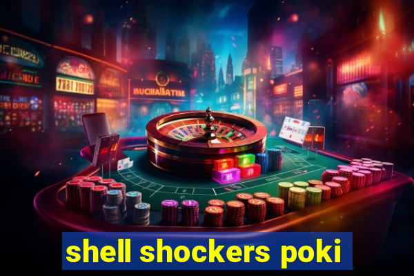 shell shockers poki